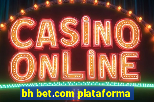 bh bet.com plataforma